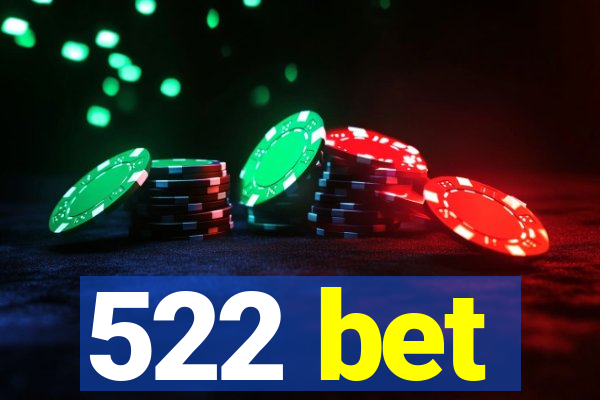 522 bet